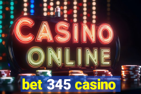 bet 345 casino